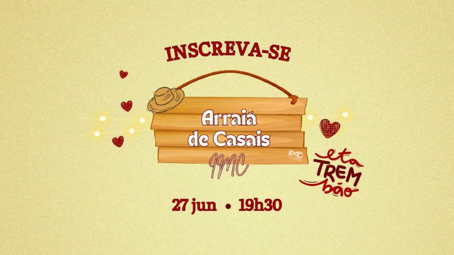 ARRAIÁ DE CASAIS IMC!